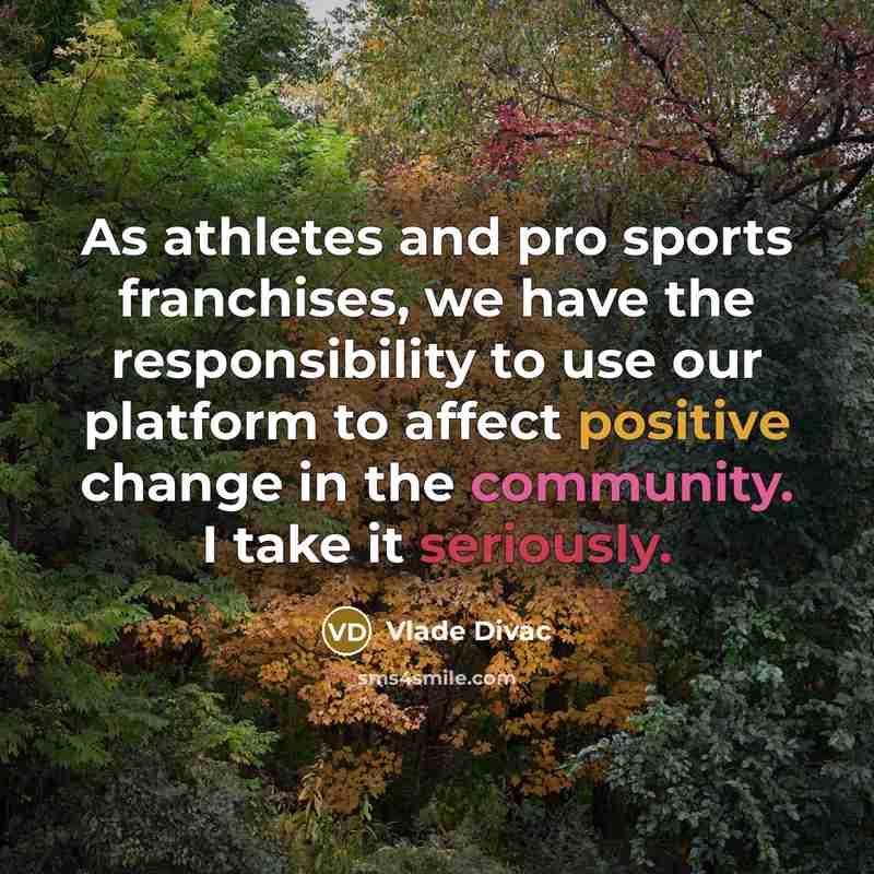 “As athletes and pro sports franchises, we have the responsibility…” quote by Vlade Divac