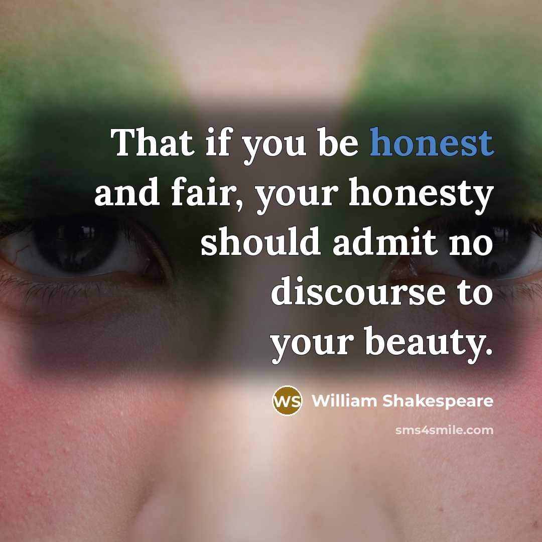 “That if you be honest and fair, your honesty should…” quote by William Shakespeare