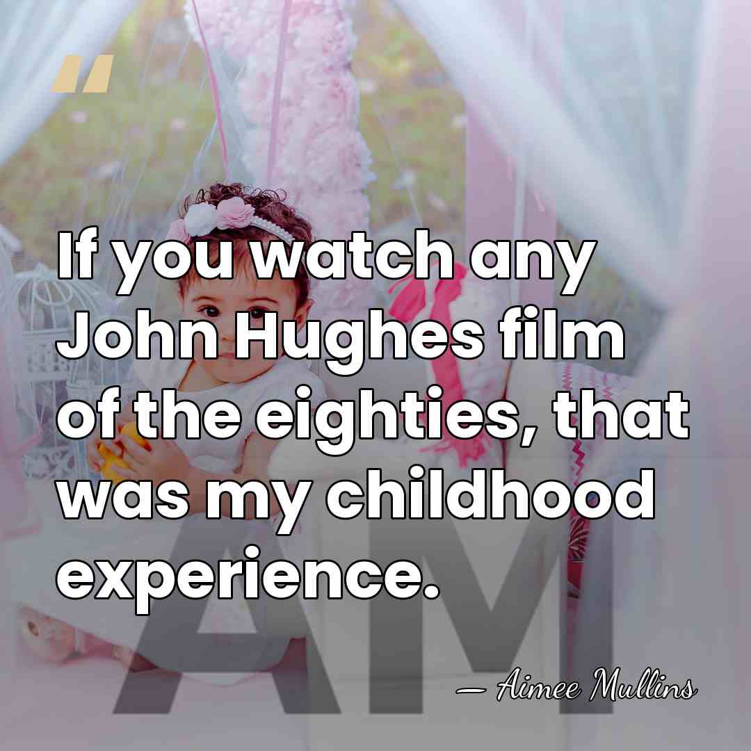 If you watch any John Hughes film of the eighties, that was&hellip; - Aimee Mullins