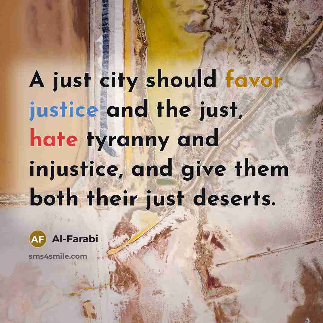 “A just city should favor justice and the just, hate…” quote by Al-Farabi