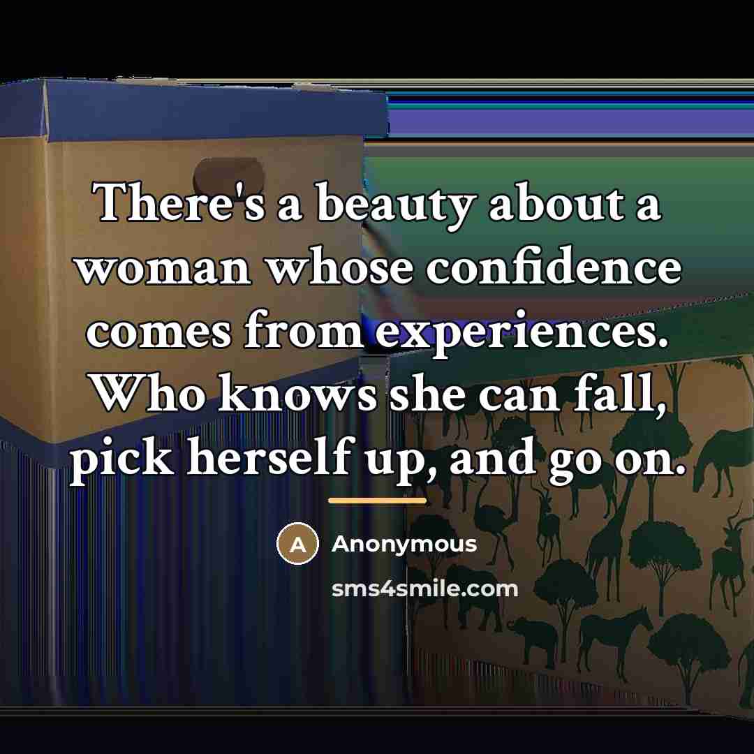 “There's a beauty about a woman whose confidence comes from…” quote by Anonymous