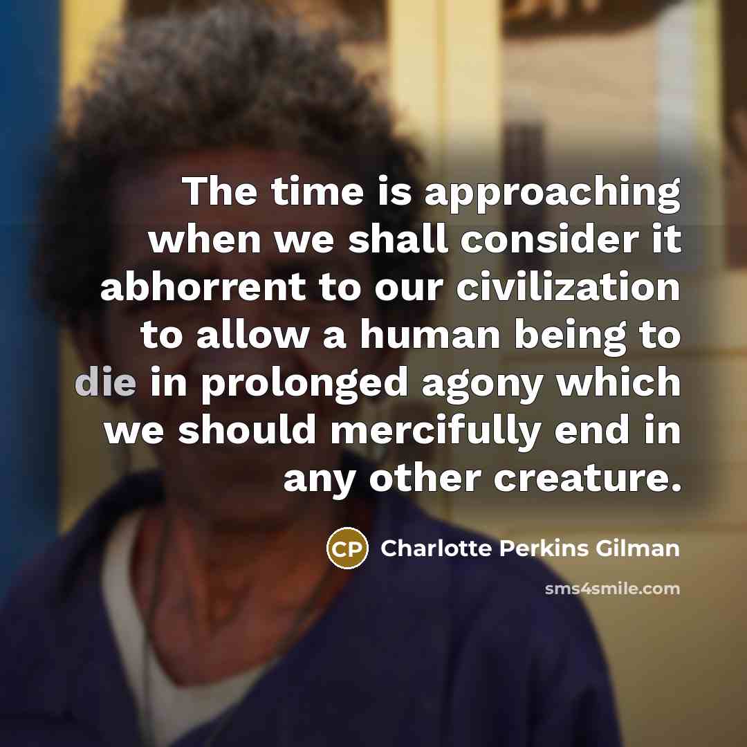 “The time is approaching when we shall consider it abhorrent…” quote by Charlotte Perkins Gilman