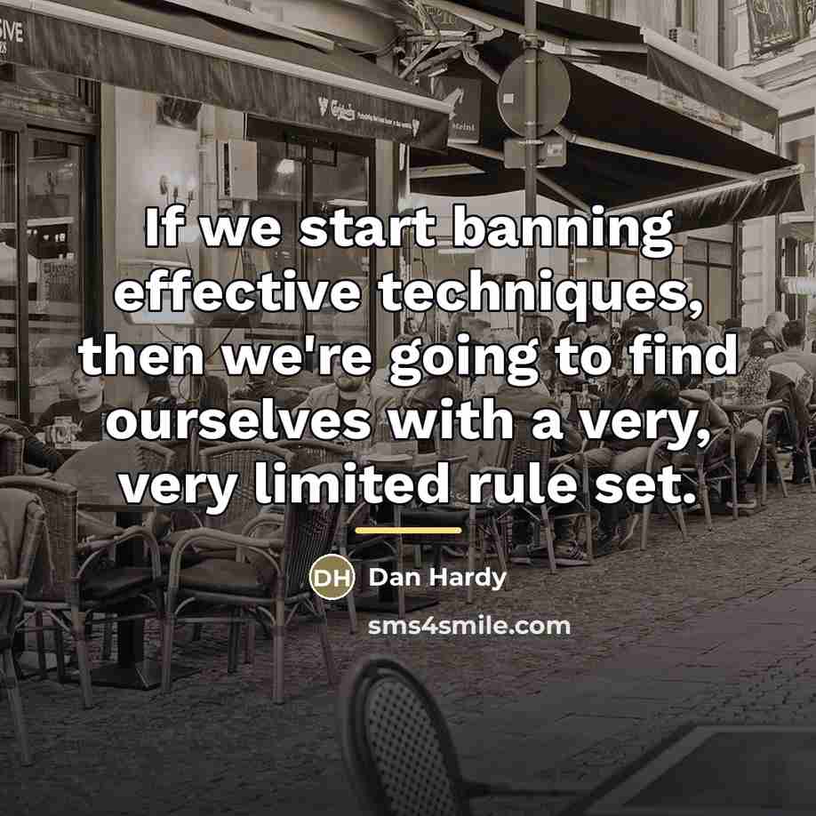 “If we start banning effective techniques, then we're going to…” quote by Dan Hardy