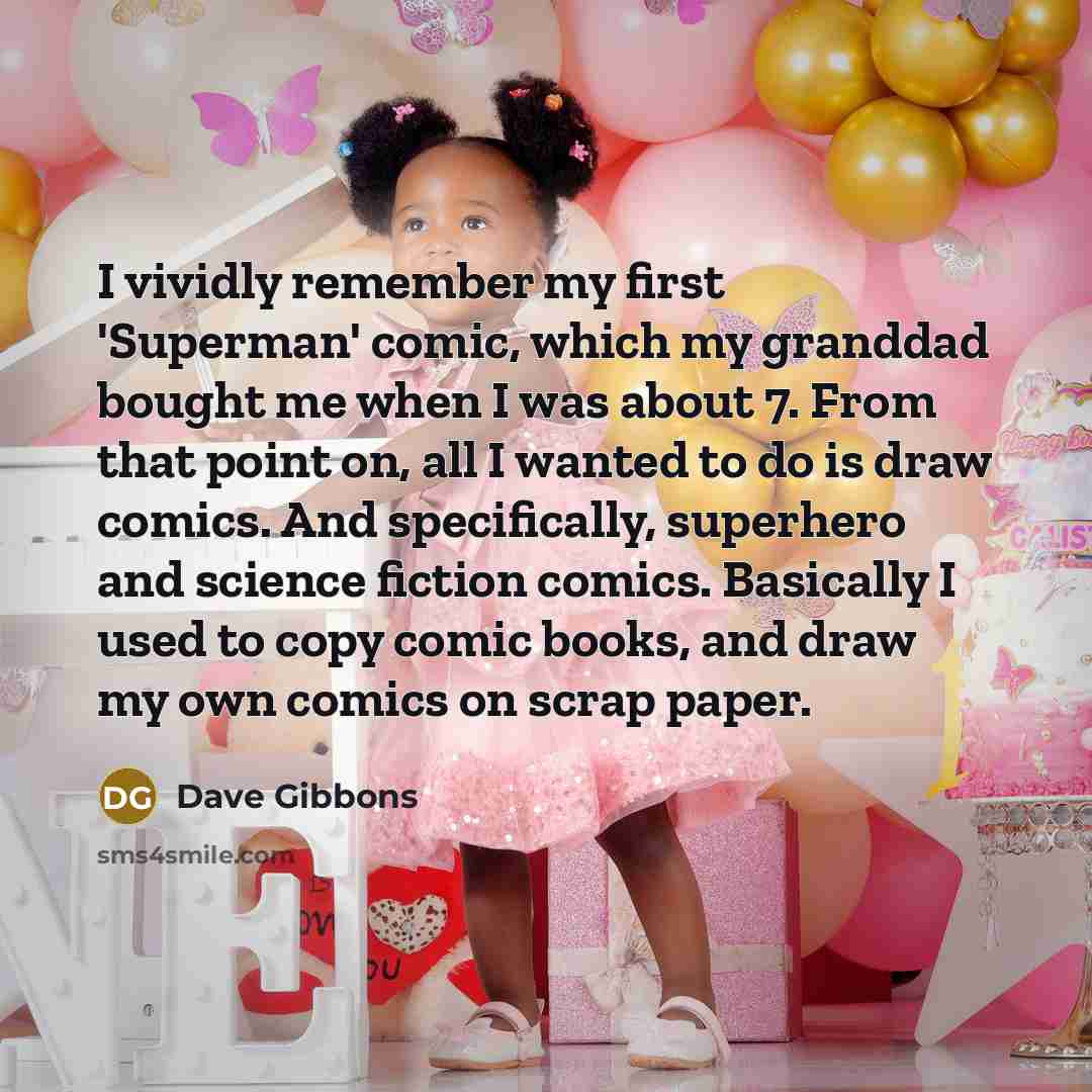 “I vividly remember my first 'Superman' comic, which my granddad…” quote by Dave Gibbons