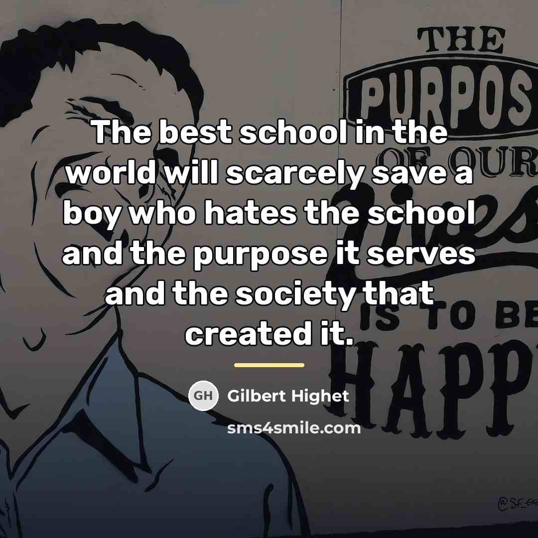 “The best school in the world will scarcely save a…” quote by Gilbert Highet