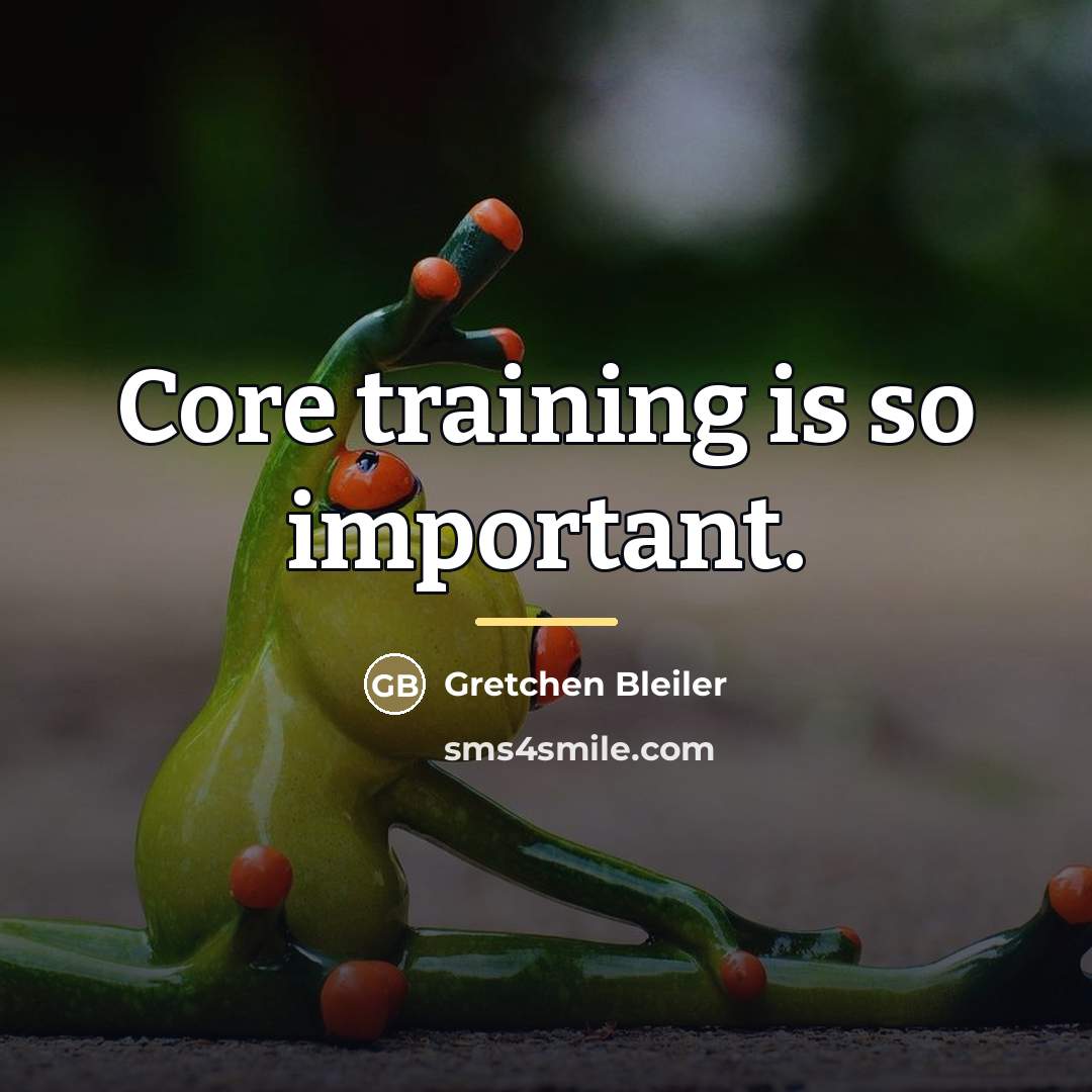 “Core training is so important.…” quote by Gretchen Bleiler