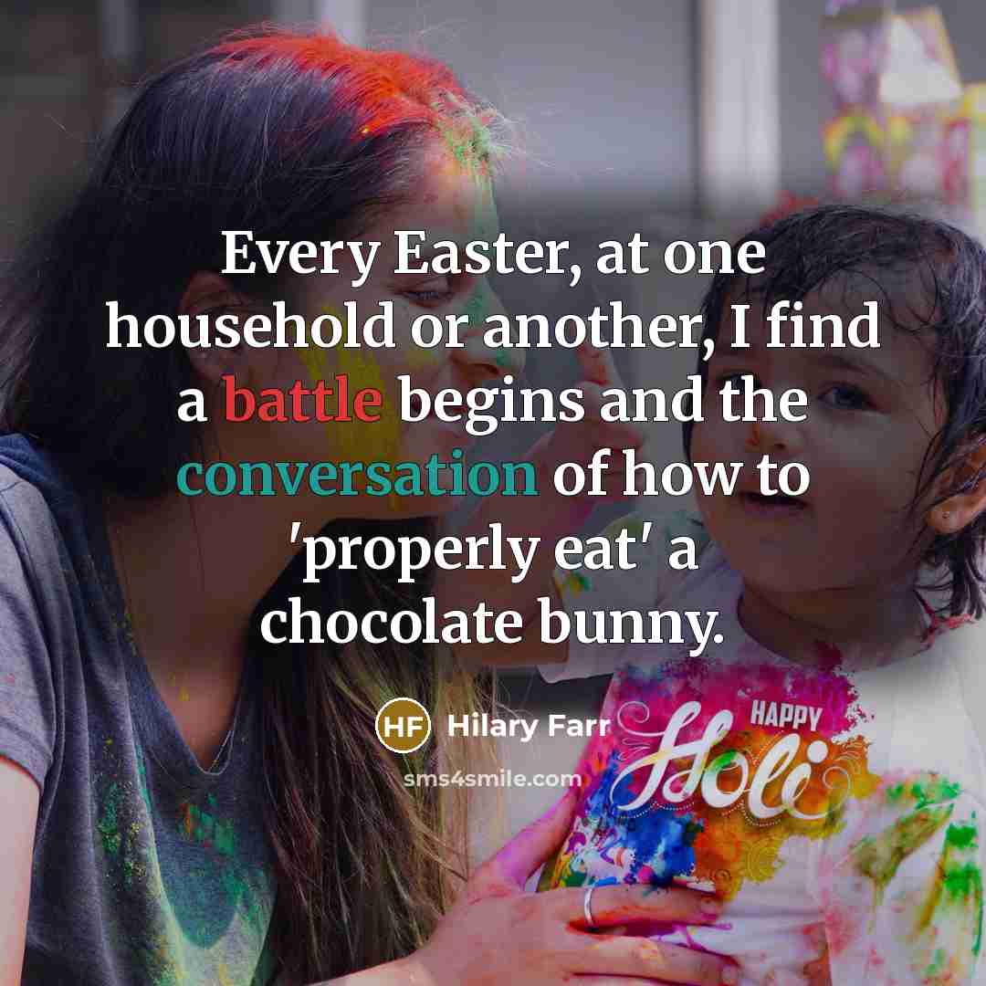 “Every Easter, at one household or another, I find a…” quote by Hilary Farr