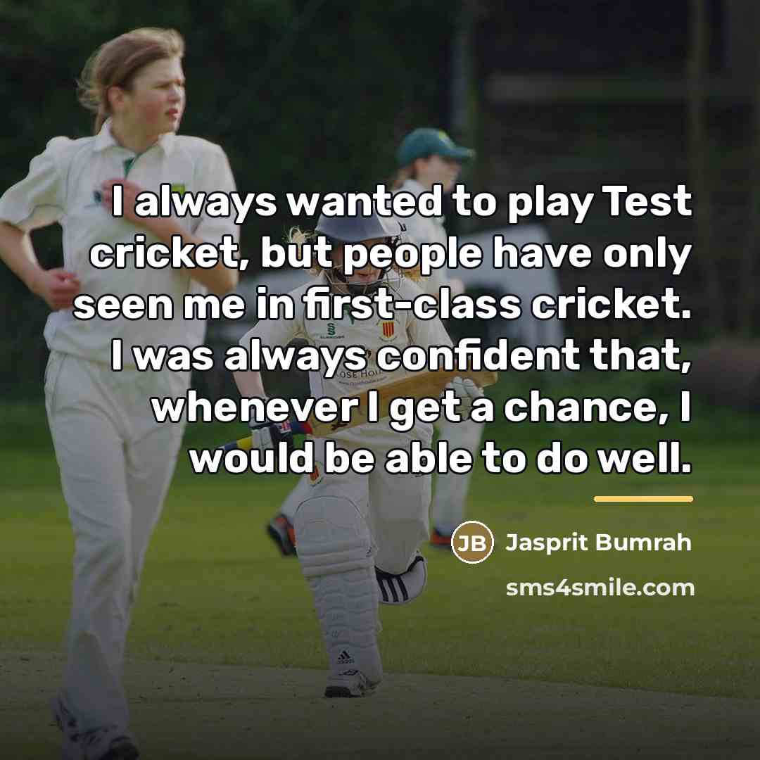 “I always wanted to play Test cricket, but people have…” quote by Jasprit Bumrah
