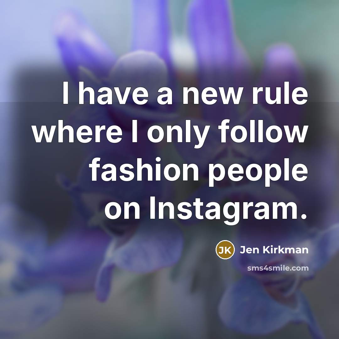 “I have a new rule where I only follow fashion…” quote by Jen Kirkman