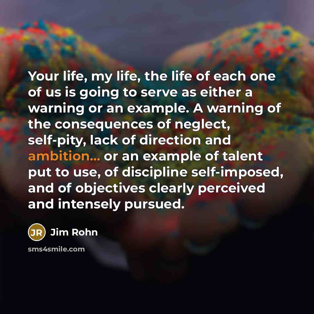 “Your life, my life, the life of each one of…” quote by Jim Rohn
