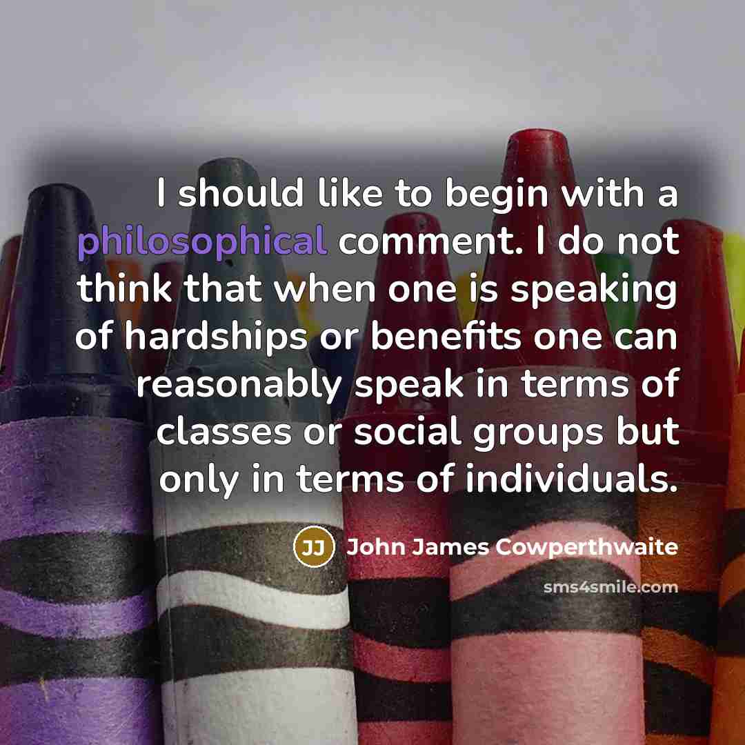 “I should like to begin with a philosophical comment. I…” quote by John James Cowperthwaite