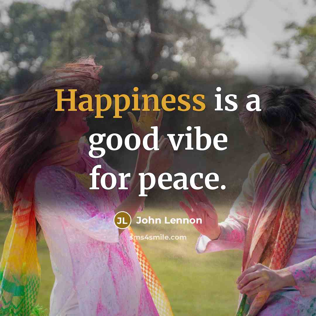 “Happiness is a good vibe for peace.…” quote by John Lennon