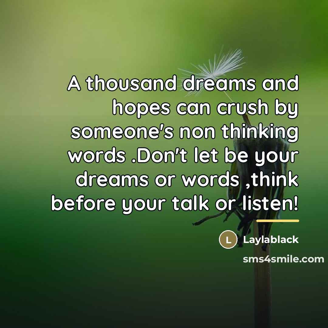 “A thousand dreams and hopes can crush by someone's non…” quote by Laylablack