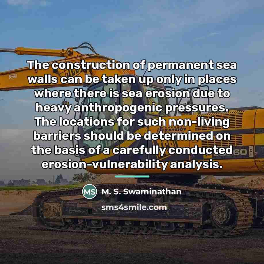 “The construction of permanent sea walls can be taken up…” quote by M. S. Swaminathan