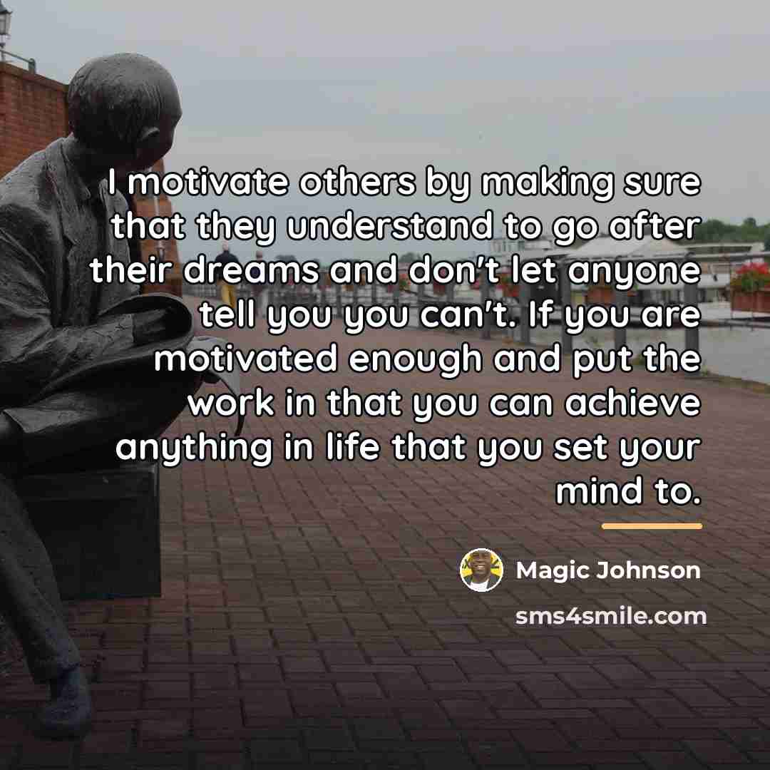 “I motivate others by making sure that they understand to…” quote by Magic Johnson
