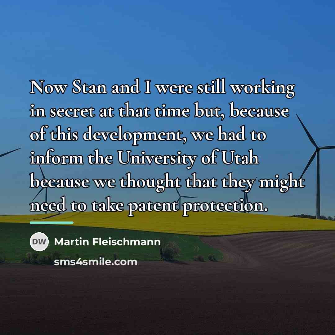 “Now Stan and I were still working in secret at…” quote by Martin Fleischmann