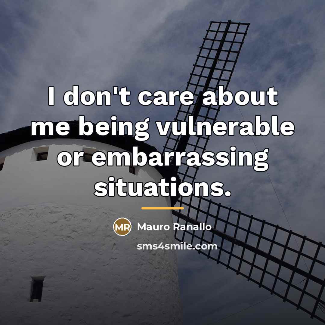 “I don't care about me being vulnerable or embarrassing situations.…” quote by Mauro Ranallo