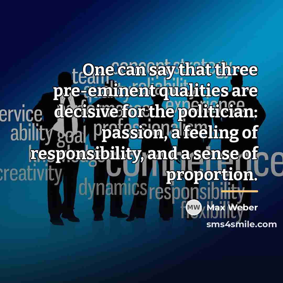 “One can say that three pre-eminent qualities are decisive for…” quote by Max Weber