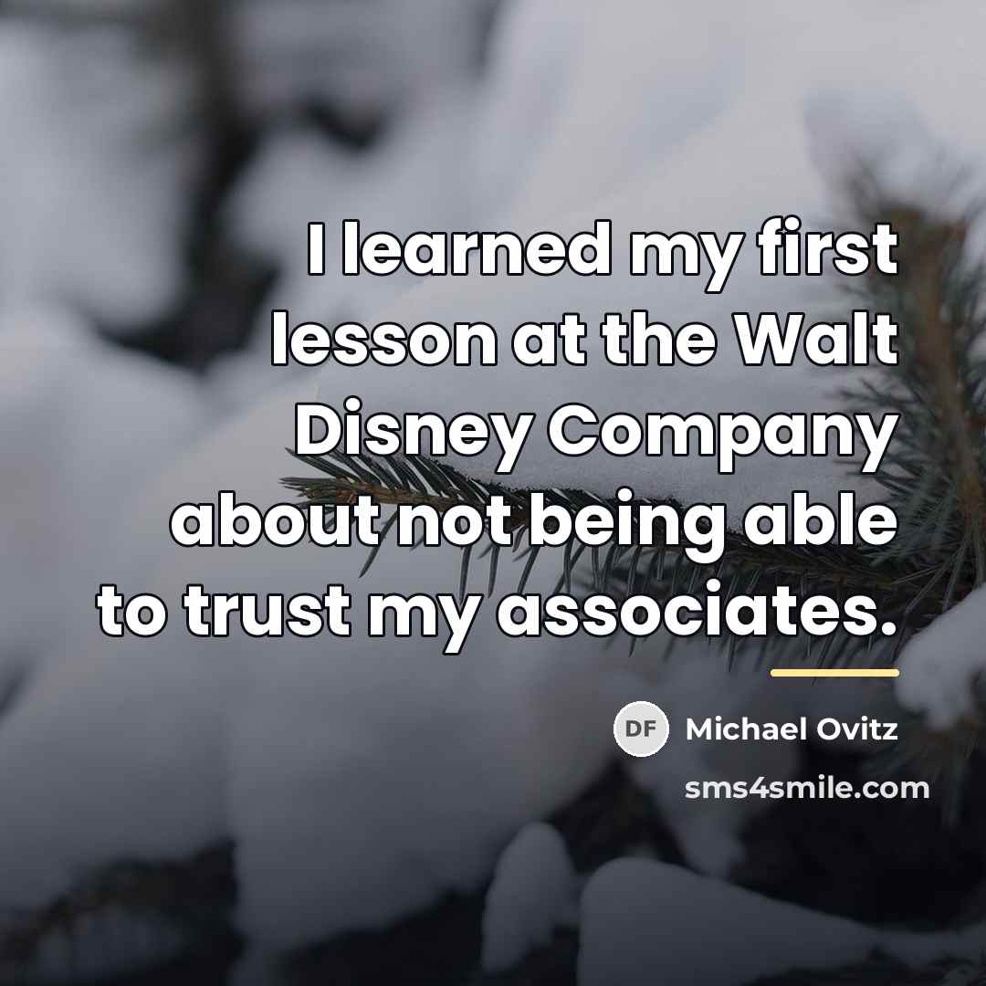 “I learned my first lesson at the Walt Disney Company…” quote by Michael Ovitz