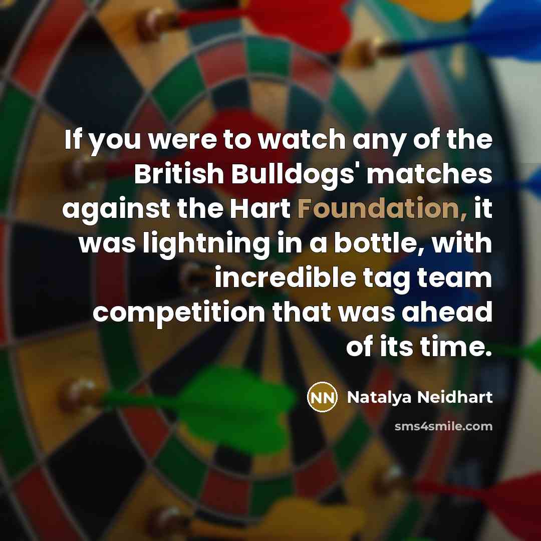 “If you were to watch any of the British Bulldogs'…” quote by Natalya Neidhart