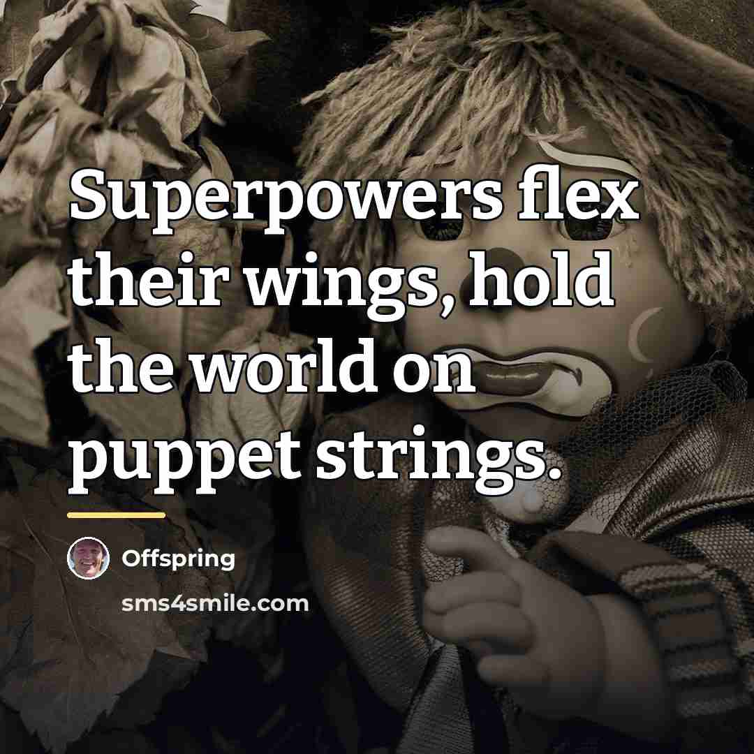 “Superpowers flex their wings, hold the world on puppet strings.…” quote by Offspring