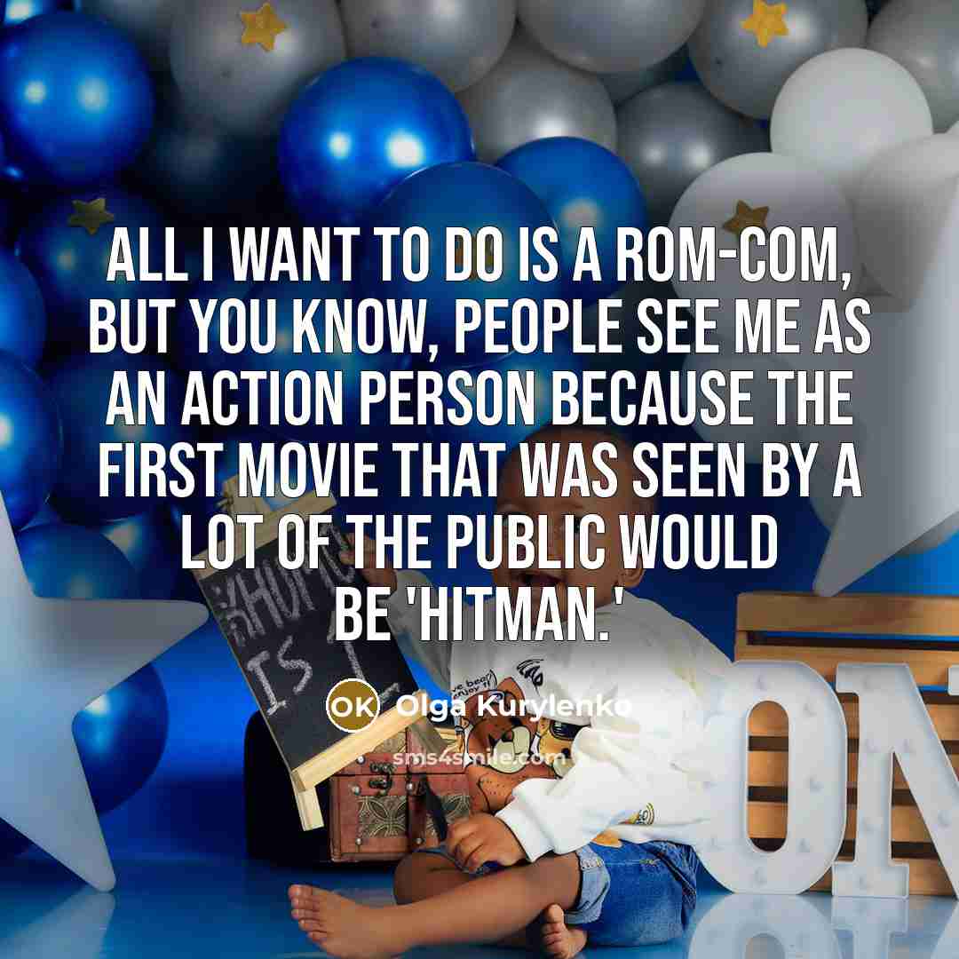 “All I want to do is a rom-com, but you…” quote by Olga Kurylenko