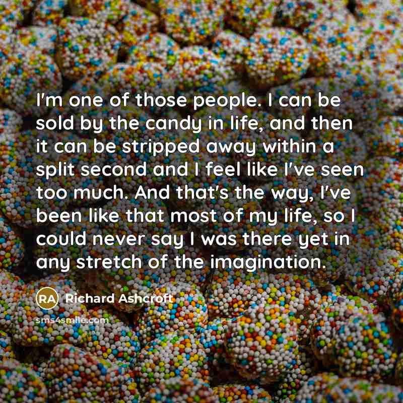“I'm one of those people. I can be sold by…” quote by Richard Ashcroft