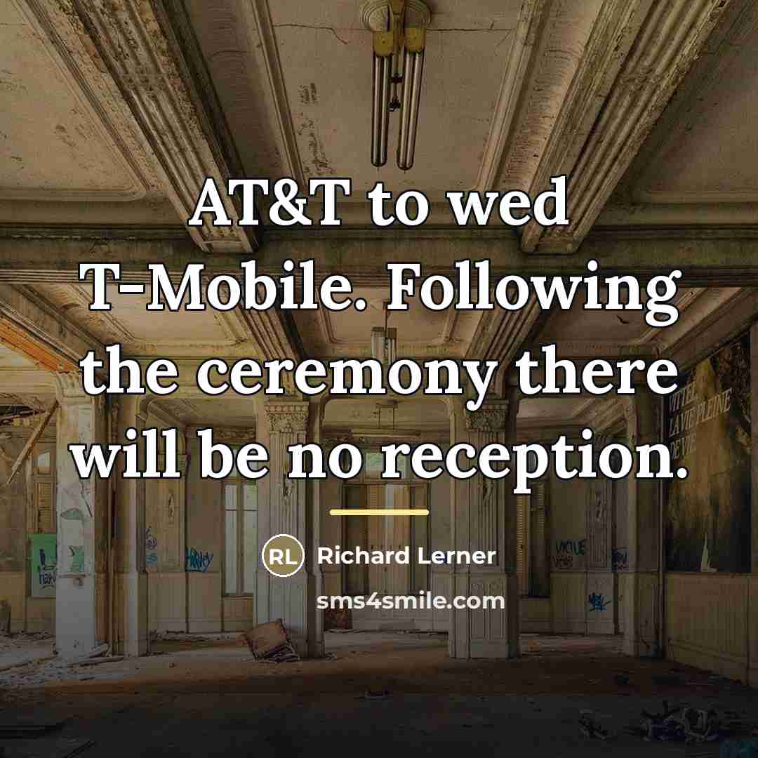 “AT&T to wed T-Mobile. Following the ceremony there will be…” quote by Richard Lerner
