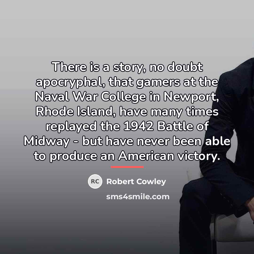 “There is a story, no doubt apocryphal, that gamers at…” quote by Robert Cowley