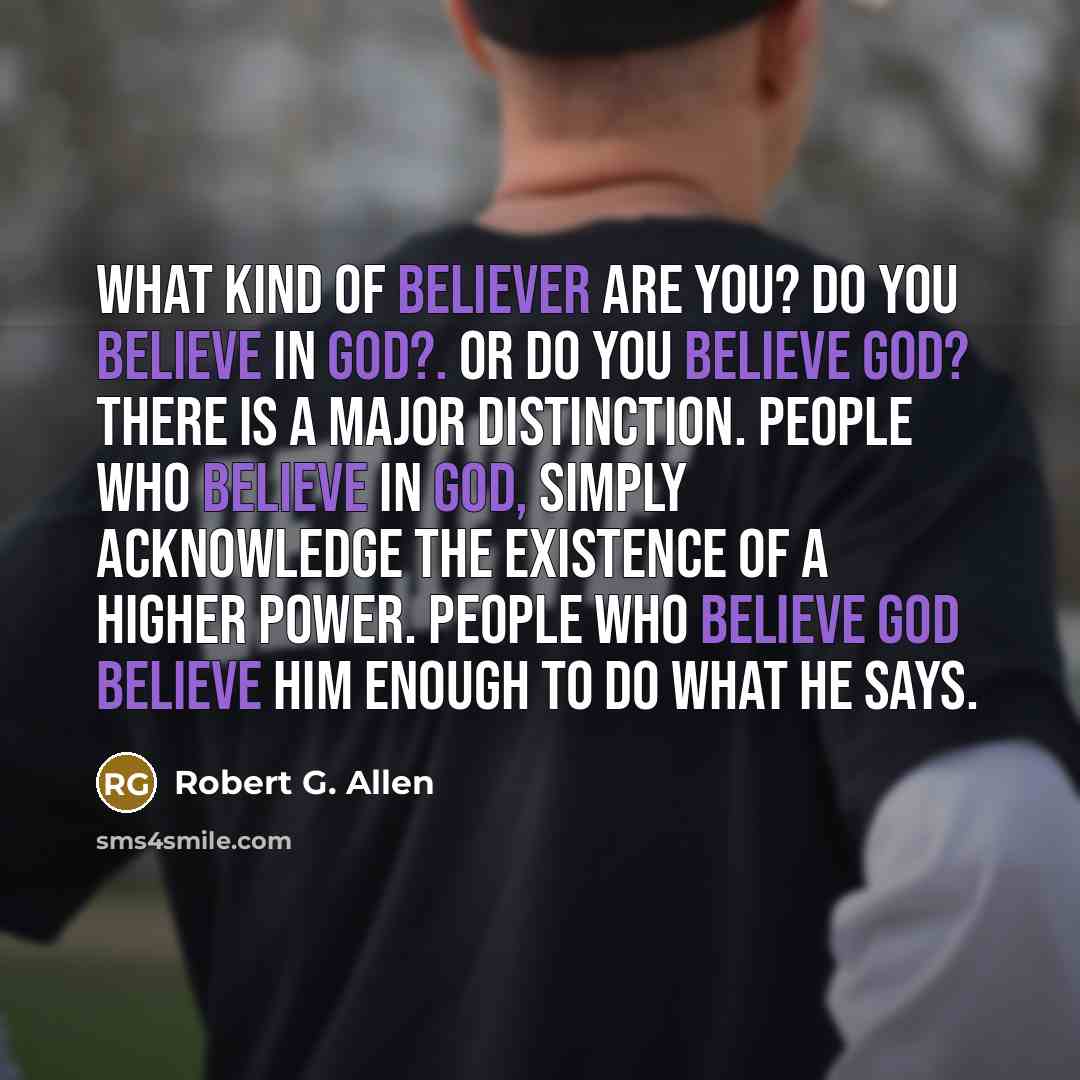 “What kind of believer are you? Do you believe IN…” quote by Robert G. Allen