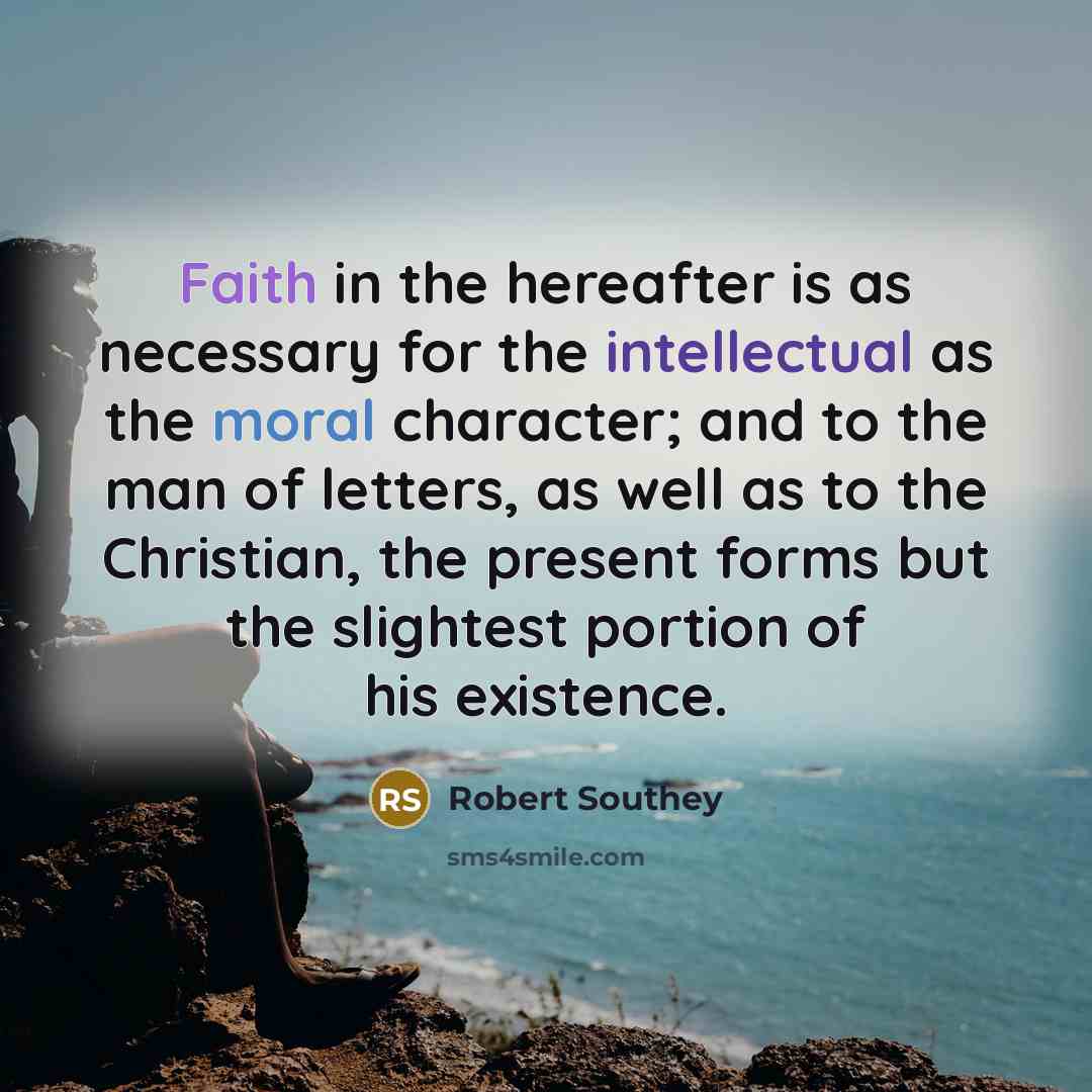 “Faith in the hereafter is as necessary for the intellectual…” quote by Robert Southey