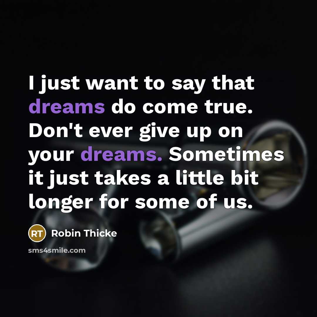 “I just want to say that dreams do come true.…” quote by Robin Thicke