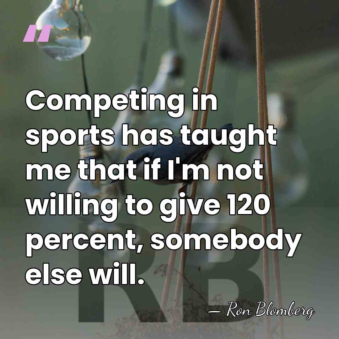 Competing in sports has taught me that if I'm not willing to&hellip; - Ron Blomberg