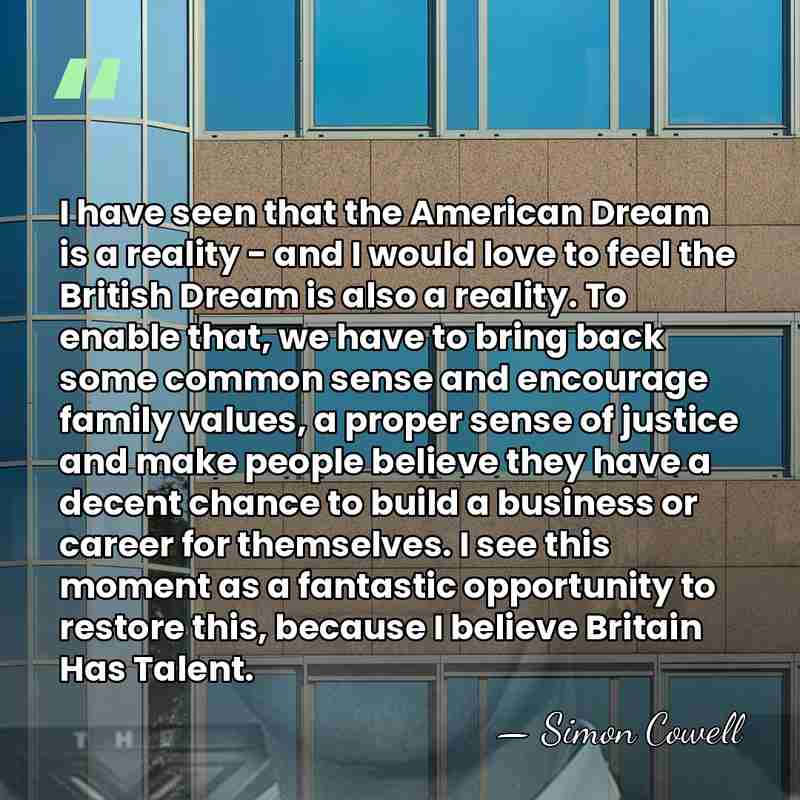 I have seen that the American Dream is a reality - and&hellip; - Simon Cowell