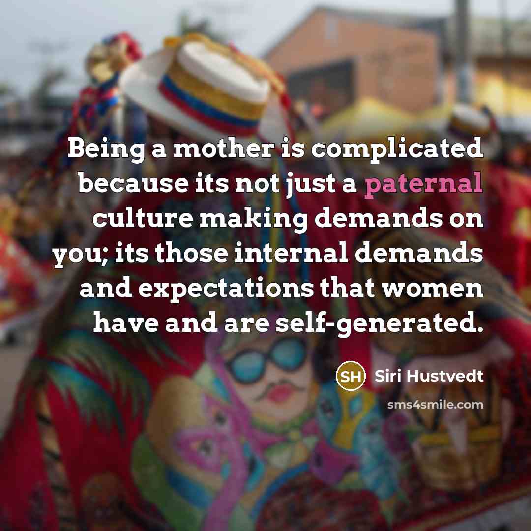 “Being a mother is complicated because its not just a…” quote by Siri Hustvedt