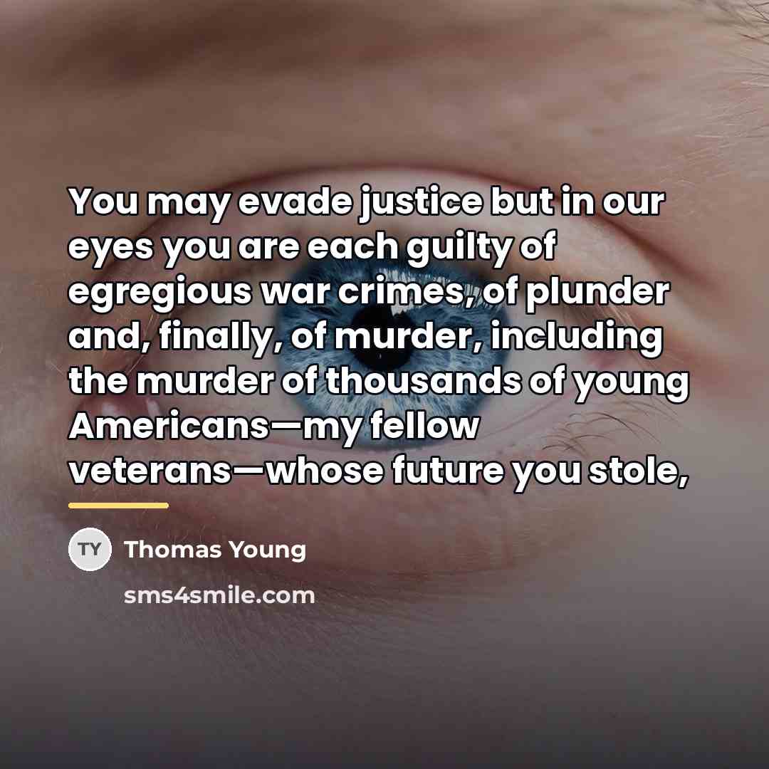 “You may evade justice but in our eyes you are…” quote by Thomas Young
