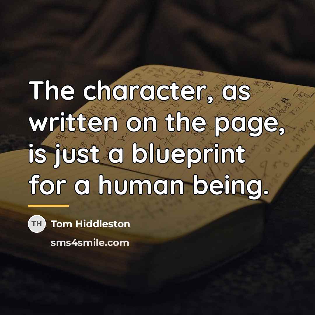 “The character, as written on the page, is just a…” quote by Tom Hiddleston