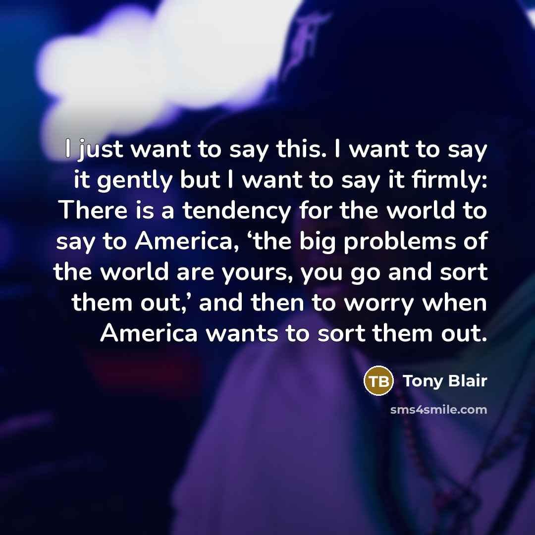 “I just want to say this. I want to say…” quote by Tony Blair