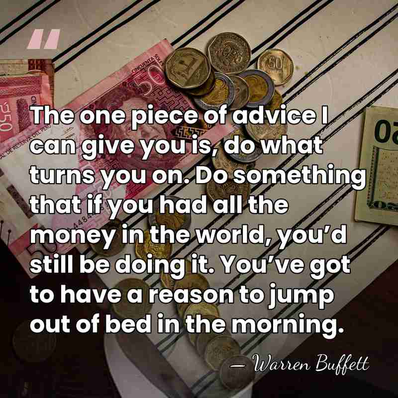 The one piece of advice I can give you is, do what&hellip; - Warren Buffett