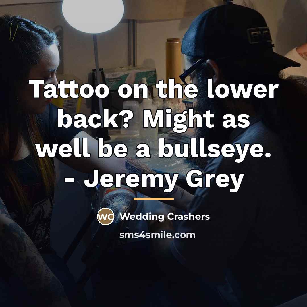 “Tattoo on the lower back? Might as well be a…” quote by Wedding Crashers