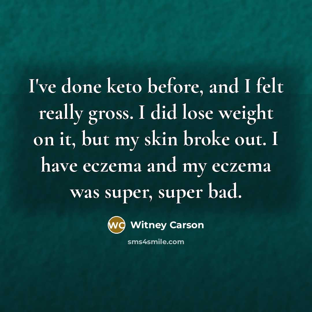 “I've done keto before, and I felt really gross. I…” quote by Witney Carson