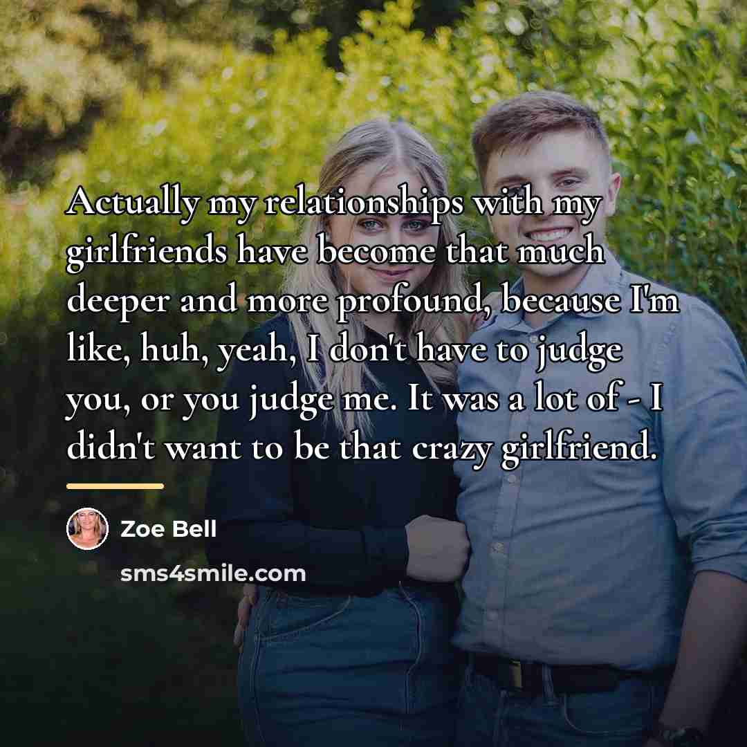“Actually my relationships with my girlfriends have become that much…” quote by Zoe Bell