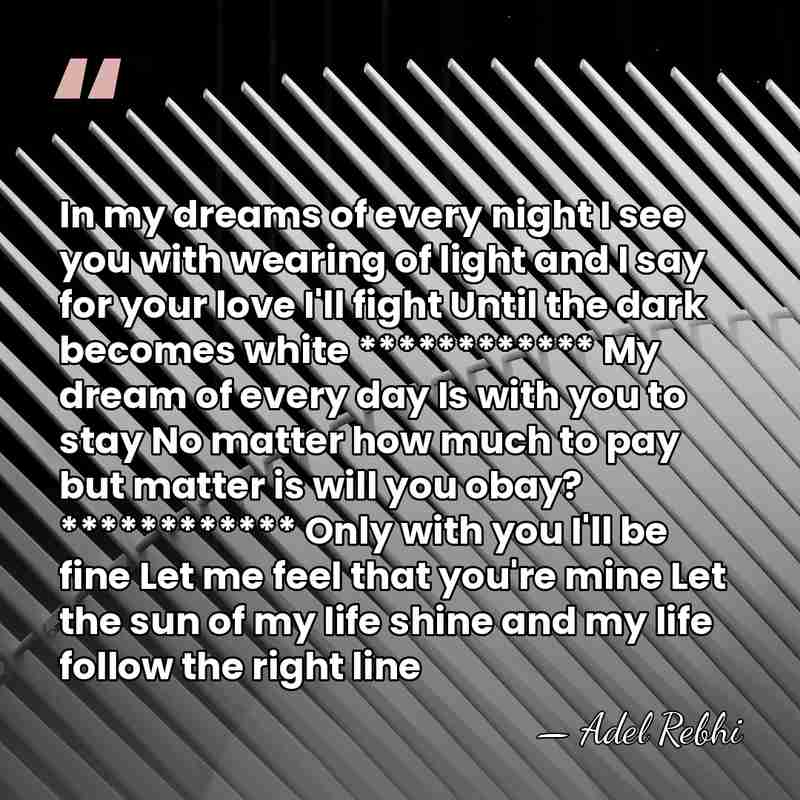 In my dreams of every night I see you with wearing of&hellip; - Adel Rebhi