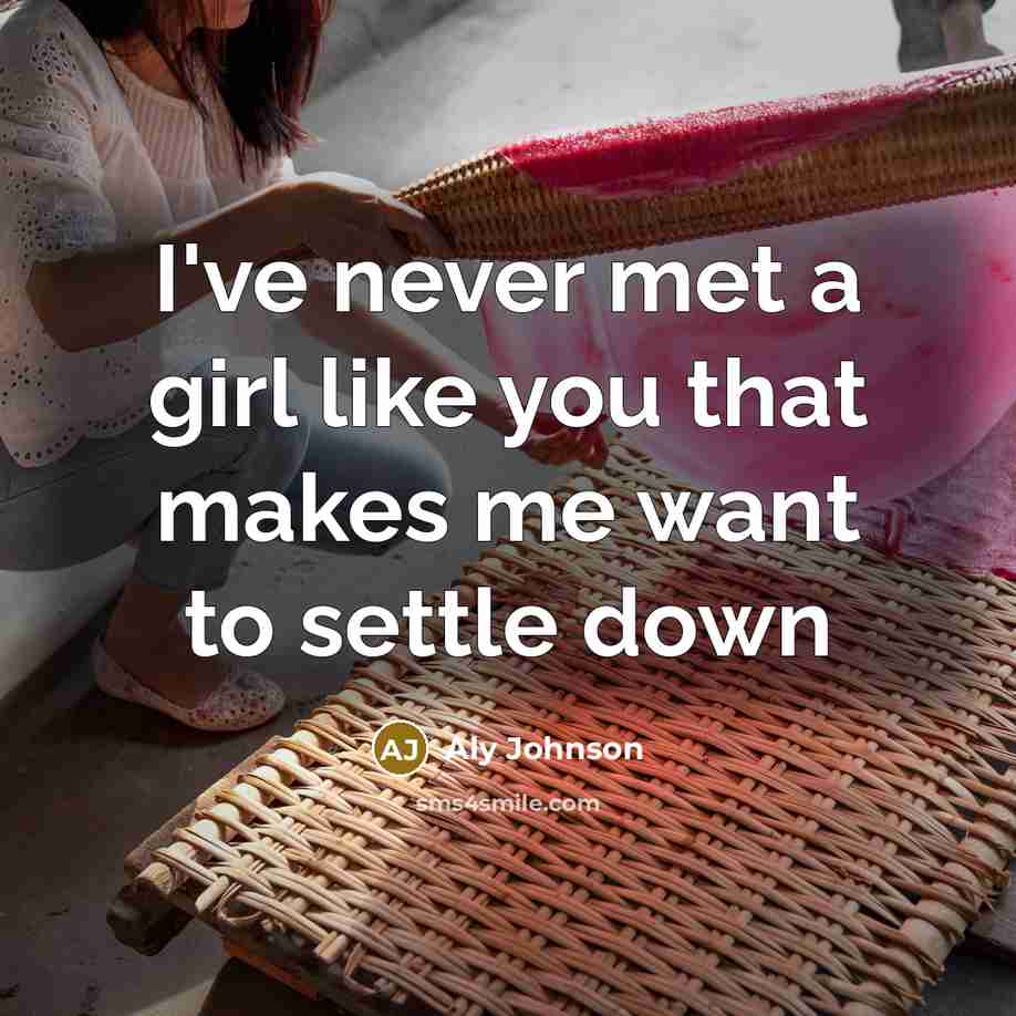 “I've never met a girl like you that makes me…” quote by Aly Johnson