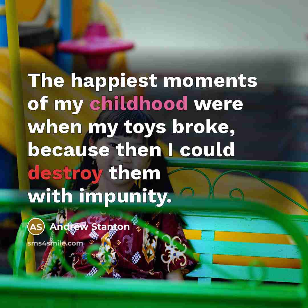 “The happiest moments of my childhood were when my toys…” quote by Andrew Stanton