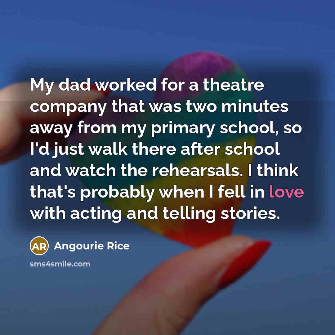 “My dad worked for a theatre company that was two…” quote by Angourie Rice