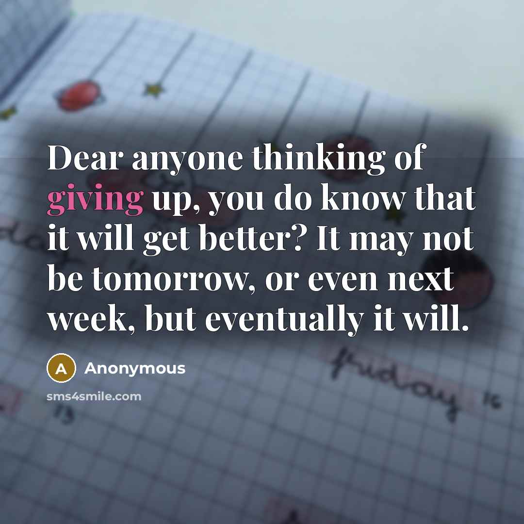 “Dear anyone thinking of giving up, you do know that…” quote by Anonymous
