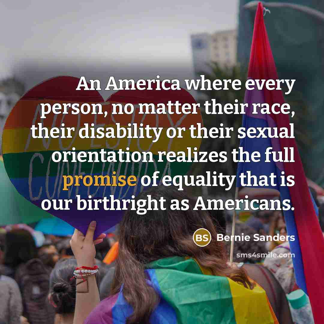 “An America where every person, no matter their race, their…” quote by Bernie Sanders