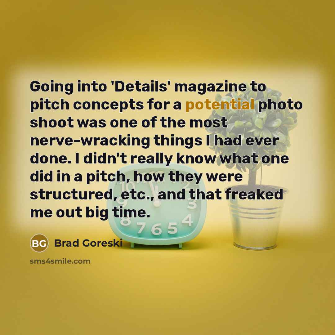 “Going into 'Details' magazine to pitch concepts for a potential…” quote by Brad Goreski