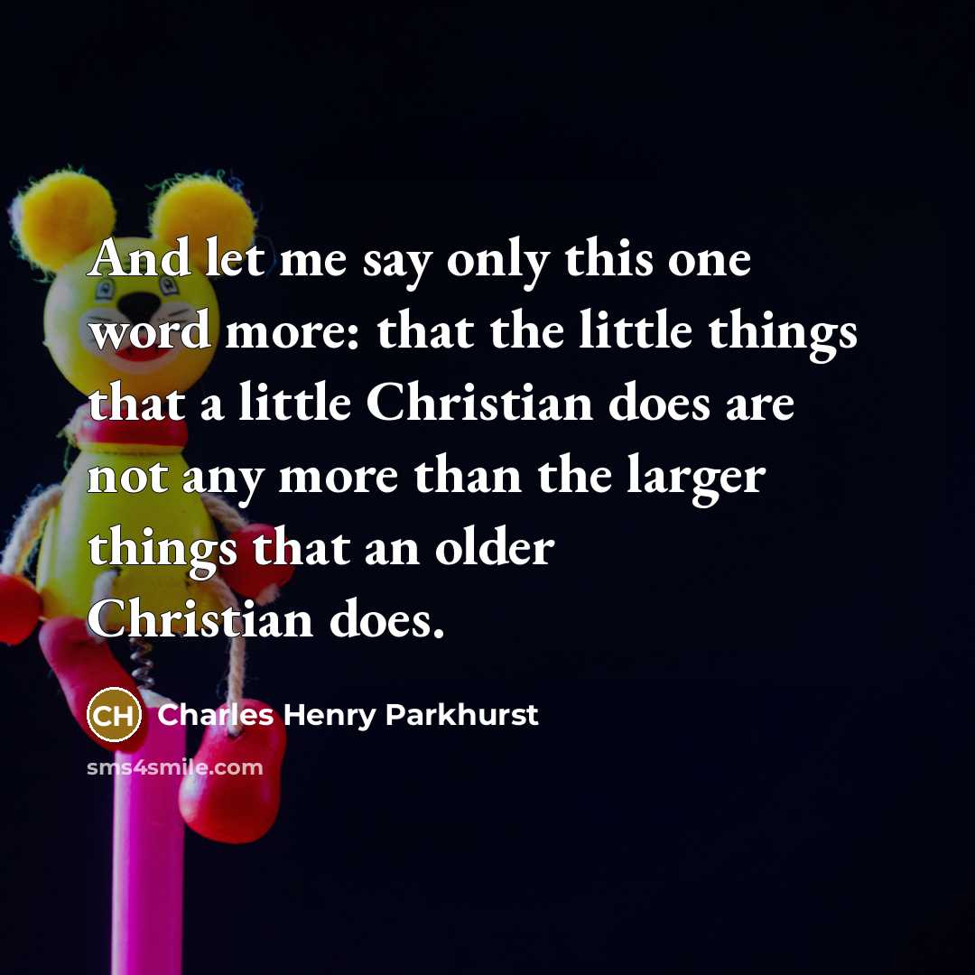 “And let me say only this one word more: that…” quote by Charles Henry Parkhurst